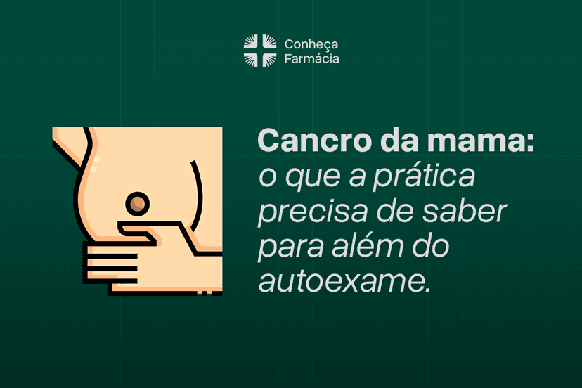 Cancro da mama: o que a prática precisa de saber para além do autoexame